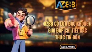 AZ88 có lừa đảo không