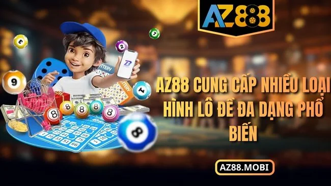 AZ88 cung cấp nhiều loại hình lô đề đa dạng phổ biến