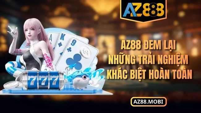 AZ88 đem lại những trải nghiệm khác biệt hoàn toàn