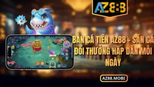 Bắn Cá Tiên AZ88 – Săn Cá Đổi Thưởng Hấp Dẫn Mỗi Ngày