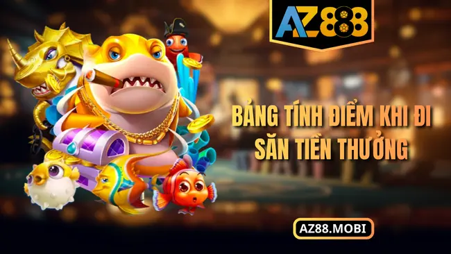 Bảng tính điểm khi đi săn tiền thưởng