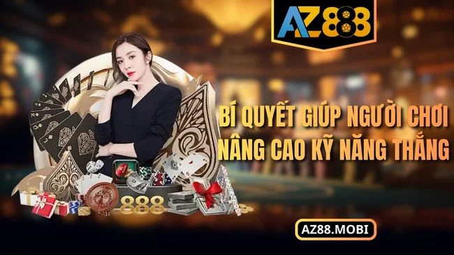 Bí quyết giúp người chơi nâng cao kỹ năng thắng