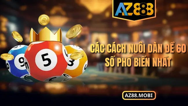 Các cách nuôi dàn đề 60 số phổ biến nhất