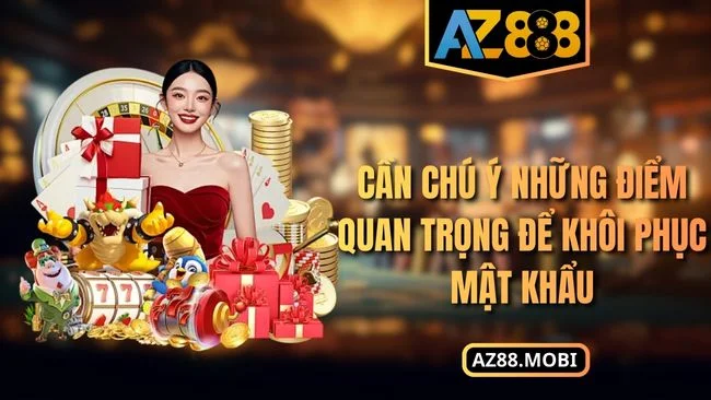 Cần chú ý những điểm quan trọng để khôi phục mật khẩu