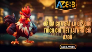 Đá Gà Cựa Sắt Là Gì? Giải Thích Chi Tiết Tại Nhà Cái AZ88