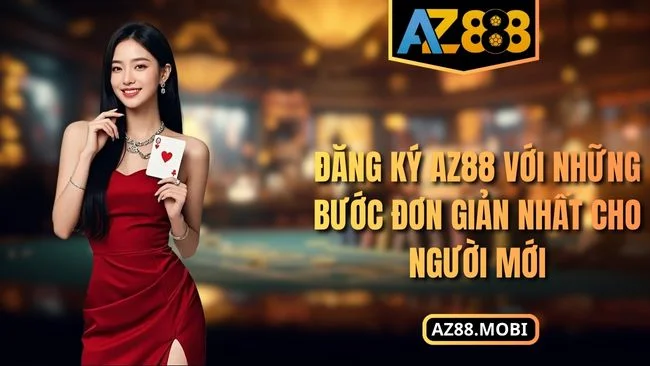 Đăng ký AZ88 với những bước đơn giản nhất cho người mới