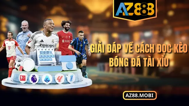 Giải đáp về cách đọc kèo bóng đá tài xỉu