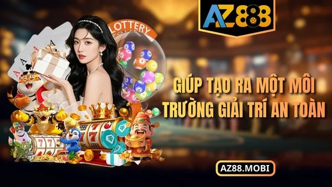 Chính sách bảo mật Giúp tạo ra một môi trường giải trí an toàn