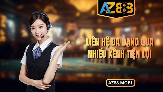 Liên hệ đa dạng qua nhiều kênh tiện lợi