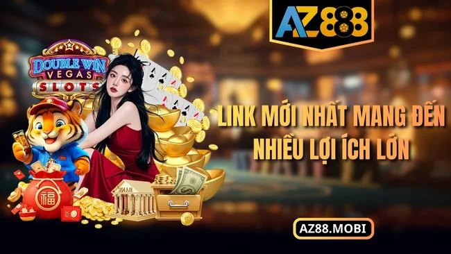 Link mới nhất mang đến nhiều lợi ích lớn