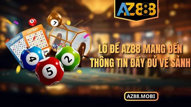 Lô đề AZ88 mang đến thông tin đầy đủ về sảnh