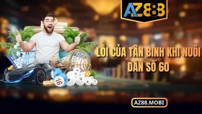Lỗi của tân binh khi nuôi dàn số 60