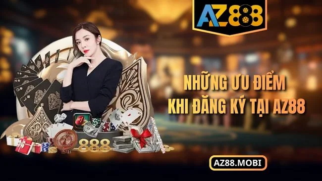 Những ưu điểm khi đăng ký tại AZ88