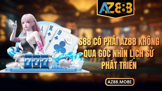 S88 có phải AZ88 không qua góc nhìn lịch sử phát triển