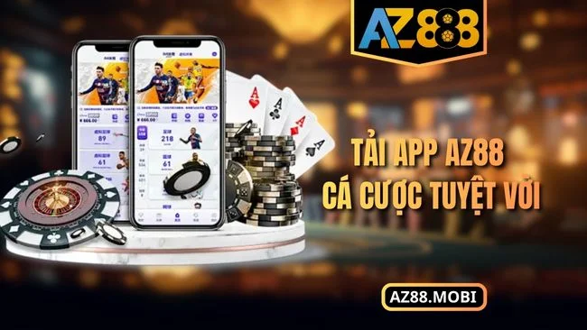 Tải app AZ88 cá cược tuyệt vời
