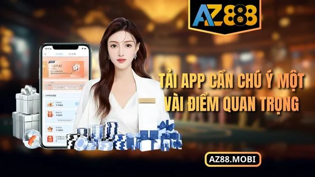 Tải app cần chú ý một vài điểm quan trọng
