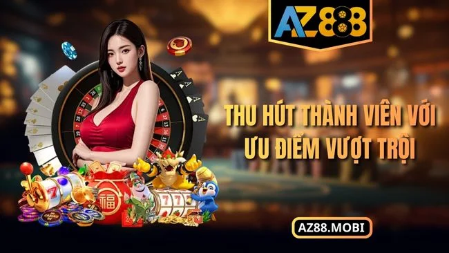 Thu hút thành viên với ưu điểm vượt trội
